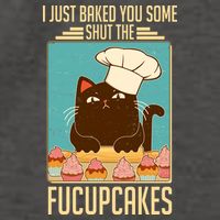 I Just Baked You Some Shut The Fucupcakes Cat Vector Backpack