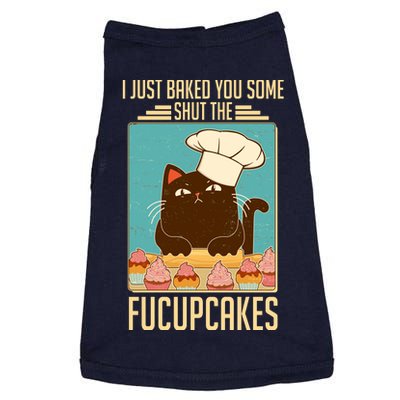 I Just Baked You Some Shut The Fucupcakes Cat Doggie Tank