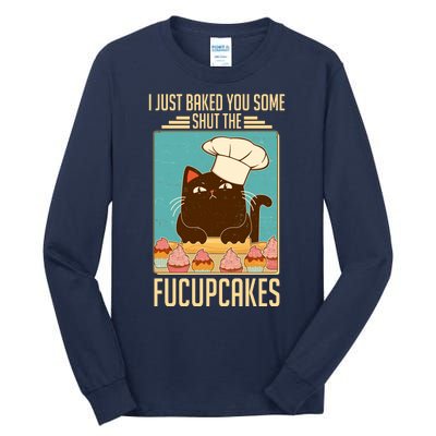 I Just Baked You Some Shut The Fucupcakes Cat Tall Long Sleeve T-Shirt