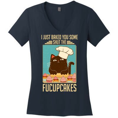 I Just Baked You Some Shut The Fucupcakes Cat Women's V-Neck T-Shirt