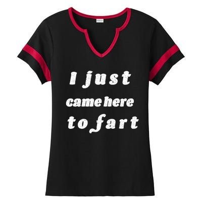 I Just Came Here To Fart Ladies Halftime Notch Neck Tee