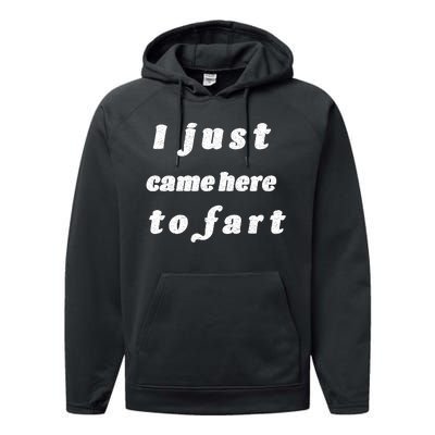 I Just Came Here To Fart Performance Fleece Hoodie