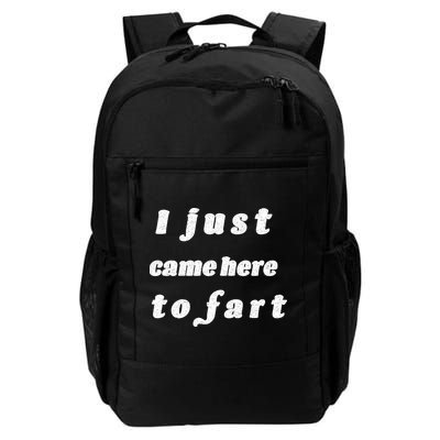 I Just Came Here To Fart Backpack