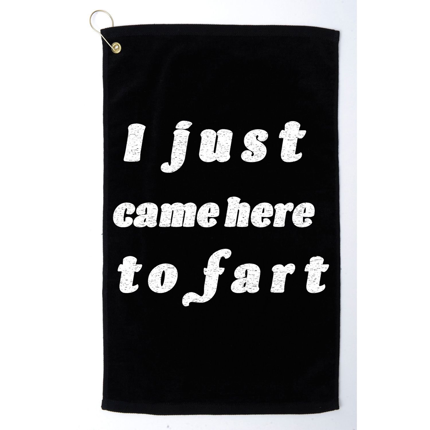 I Just Came Here To Fart Golf Towel