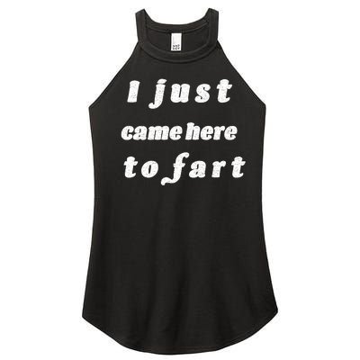 I Just Came Here To Fart Women's Perfect Tri Rocker Tank