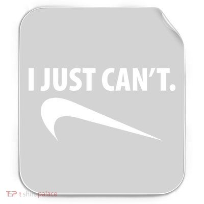 I Just Can't Funny Parody Permanent Decal Sticker
