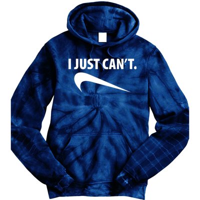 I Just Can't Funny Parody Tie Dye Hoodie