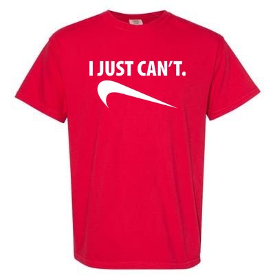 I Just Can't Funny Parody Garment-Dyed Heavyweight T-Shirt