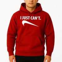 I Just Can't Funny Parody Hoodie