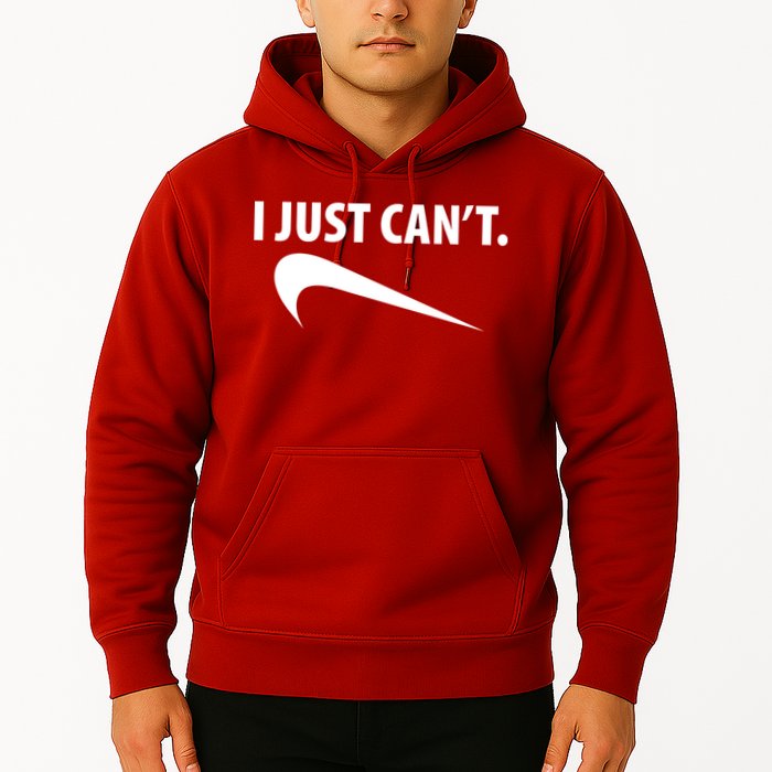 I Just Can't Funny Parody Hoodie