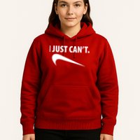 I Just Can't Funny Parody Hoodie