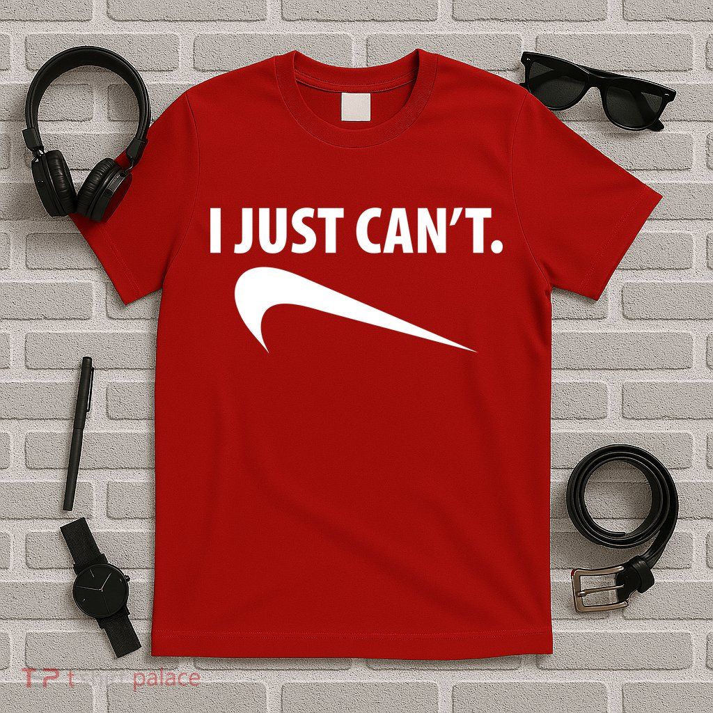 I Just Can't Funny Parody T-Shirt