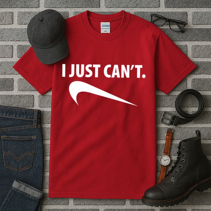 I Just Can't Funny Parody Tall T-Shirt