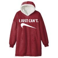 I Just Can't Funny Parody Hooded Wearable Blanket