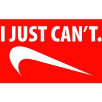 I Just Can't Funny Parody Bumper Sticker