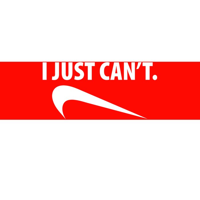 I Just Can't Funny Parody Bumper Sticker