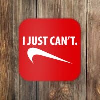 I Just Can't Funny Parody Coaster