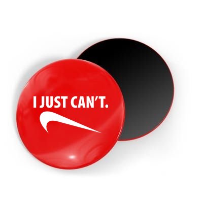 I Just Can't Funny Parody Magnet