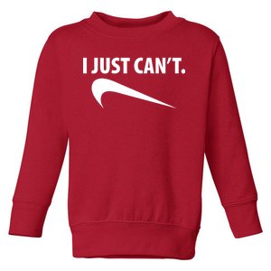 I Just Can't Funny Parody Toddler Sweatshirt