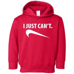 I Just Can't Funny Parody Toddler Hoodie