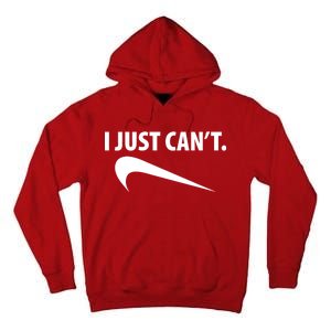 I Just Can't Funny Parody Tall Hoodie