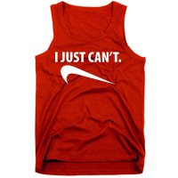 I Just Can't Funny Parody Tank Top