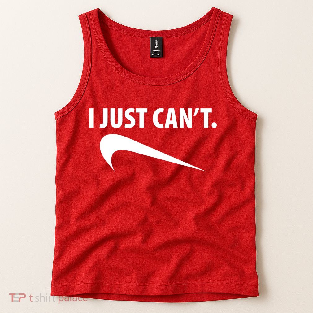I Just Can't Funny Parody Tank Top