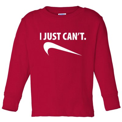 I Just Can't Funny Parody Toddler Long Sleeve Shirt
