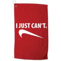 I Just Can't Funny Parody Platinum Collection Golf Towel