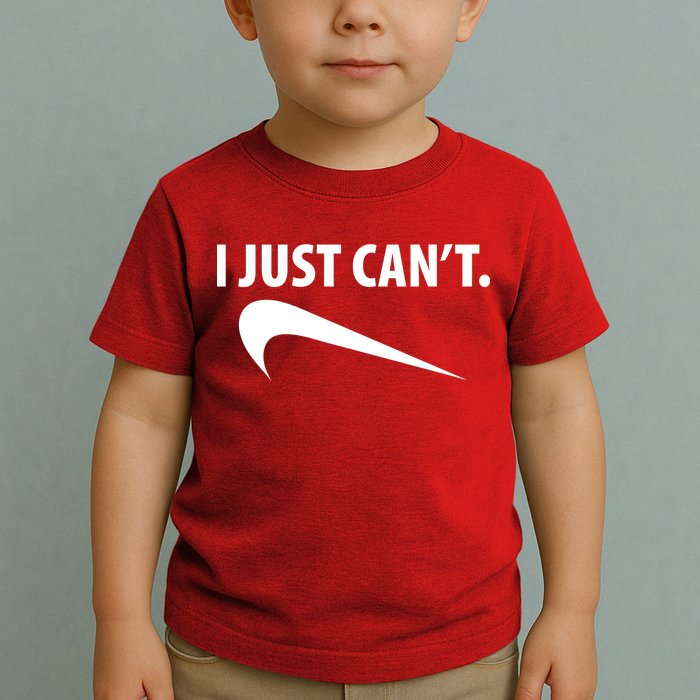 I Just Can't Funny Parody Toddler T-Shirt
