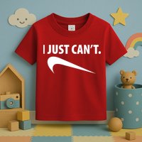 I Just Can't Funny Parody Toddler T-Shirt