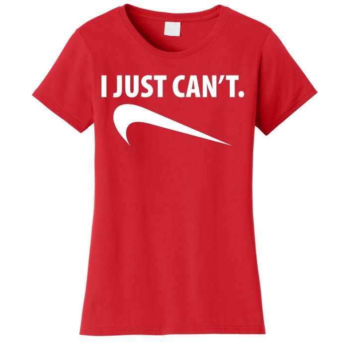 I Just Can't Funny Parody Women's T-Shirt