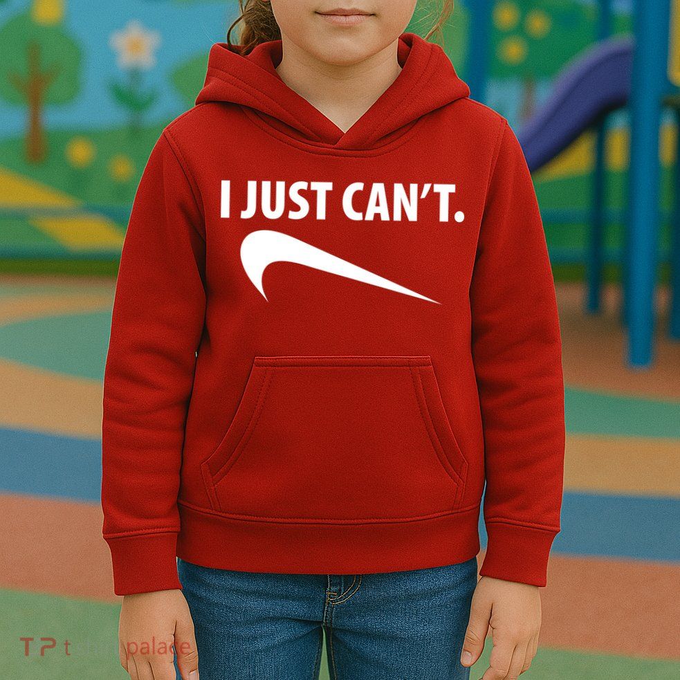 I Just Can't Funny Parody Kids Hoodie