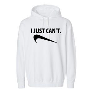 I Just Can't Funny Parody Garment-Dyed Fleece Hoodie