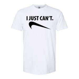 I Just Can't Funny Parody Softstyle CVC T-Shirt