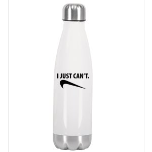 I Just Can't Funny Parody Stainless Steel Insulated Water Bottle