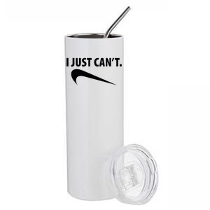 I Just Can't Funny Parody Stainless Steel Tumbler