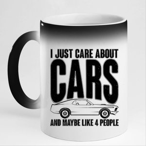 I Just Care About Cars and Maybe Like 4 People 11oz Black Color Changing Mug