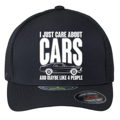 I Just Care About Cars and Maybe Like 4 People Flexfit Unipanel Trucker Cap