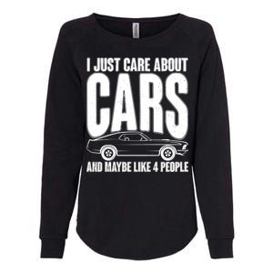 I Just Care About Cars and Maybe Like 4 People Womens California Wash Sweatshirt