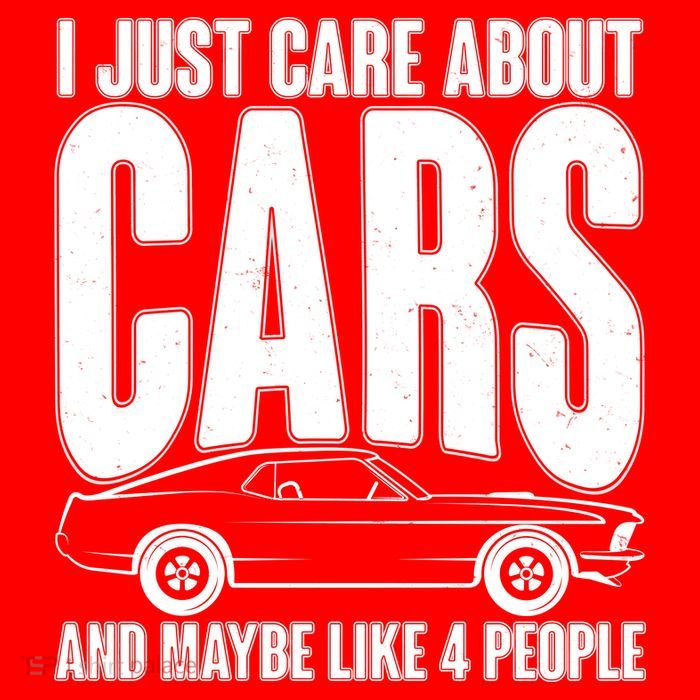 I Just Care About Cars and Maybe Like 4 People T-Shirt