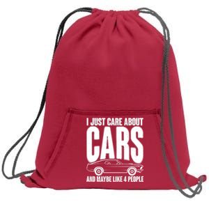 I Just Care About Cars and Maybe Like 4 People Sweatshirt Cinch Pack Bag