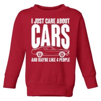 I Just Care About Cars and Maybe Like 4 People Toddler Sweatshirt