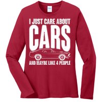 I Just Care About Cars and Maybe Like 4 People Ladies Long Sleeve Shirt