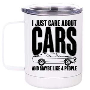 I Just Care About Cars and Maybe Like 4 People 12 oz Stainless Steel Tumbler Cup