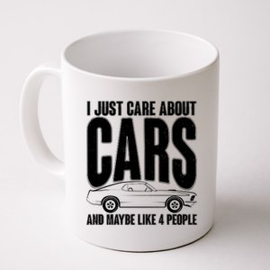 I Just Care About Cars and Maybe Like 4 People Coffee Mug