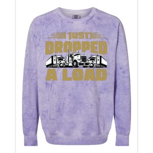 I Just Dropped A Load Trucking Colorblast Crewneck Sweatshirt