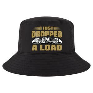 I Just Dropped A Load Trucking Cool Comfort Performance Bucket Hat