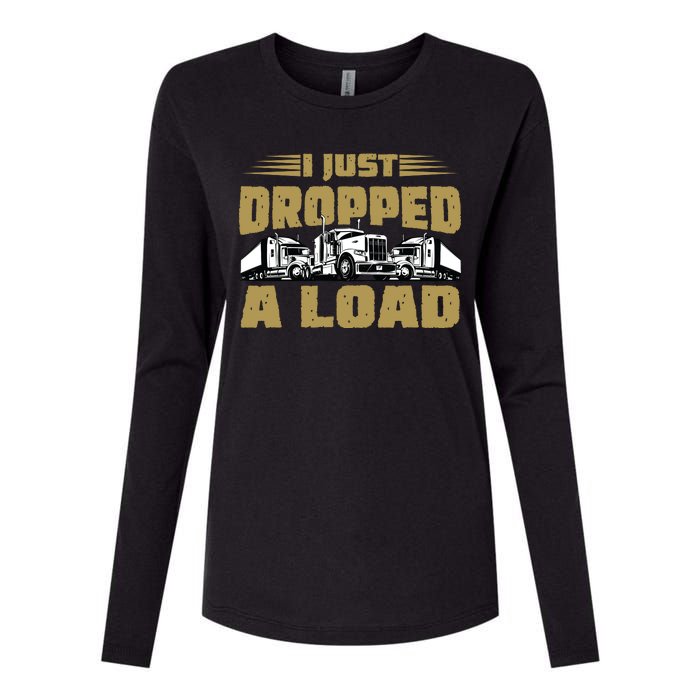 I Just Dropped A Load Trucking Womens Cotton Relaxed Long Sleeve T-Shirt