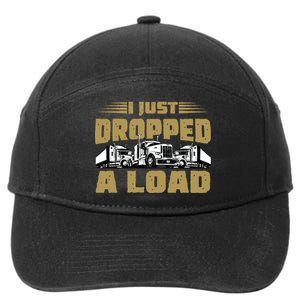 I Just Dropped A Load Trucking 7-Panel Snapback Hat